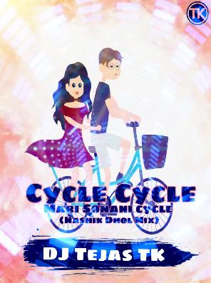 Cycle Cycle (Dhol Mix) Dj Tejas Tk